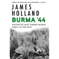 Burma '44: The Battle That Turned World War II in the East - Hardcover