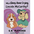 Why Is Ginny Anne Crying, Lincoln Mccarthy? - Paperback