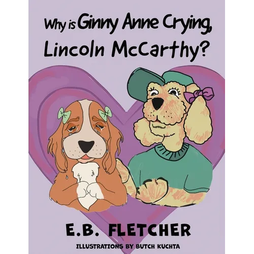 Why Is Ginny Anne Crying, Lincoln Mccarthy? - Paperback