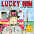 Lucky Him: He's the Fireman - Hardcover
