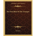The First Blast Of The Trumpet - Paperback