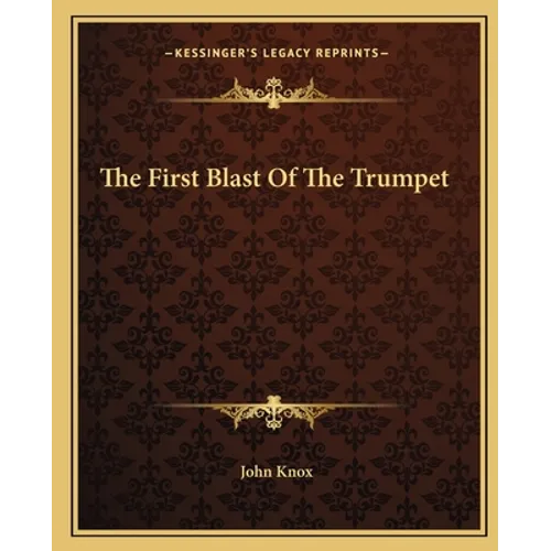 The First Blast Of The Trumpet - Paperback