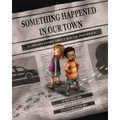 Something Happened in Our Town: A Child's Story about Racial Injustice