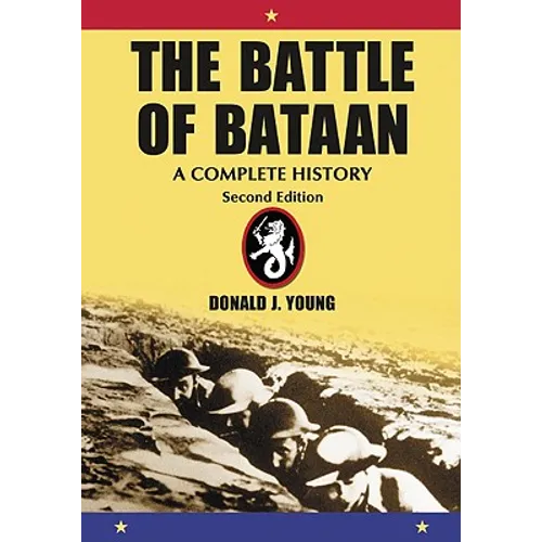 The Battle of Bataan: A Complete History, 2d ed.