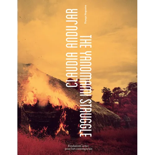 Claudia Andujar: The Yanomami Struggle - Paperback