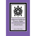Indigenous Intellectual Property Rights: Legal Obstacles and Innovative Solutions