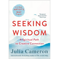 Seeking Wisdom: A Spiritual Path to Creative Connection (a Six-Week Artist's Way Program) - Paperback
