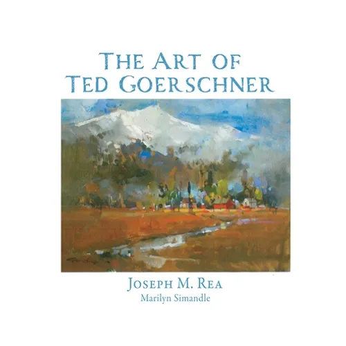 The Art of Ted Goerschner - Hardcover
