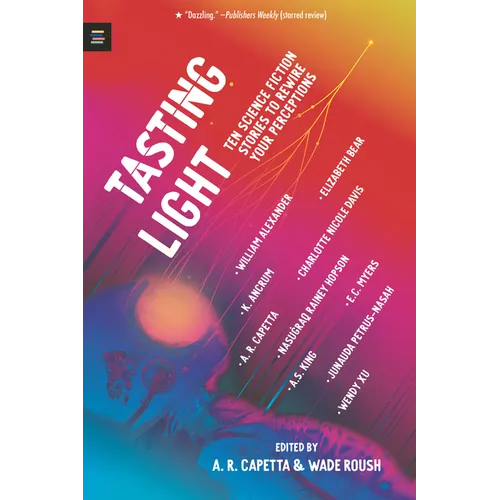 Tasting Light: Ten Science Fiction Stories to Rewire Your Perceptions - Paperback
