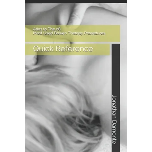 Atlas to The 28 Most Used Bowen Therapy Procedures: Quick Reference - Paperback