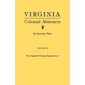 Virginia Colonial Abstracts. Volume III