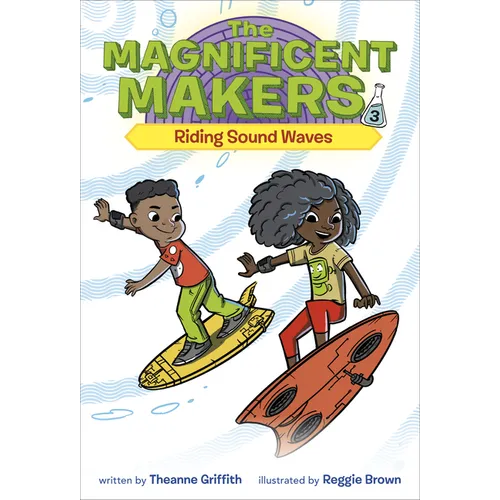 The Magnificent Makers #3: Riding Sound Waves - Paperback