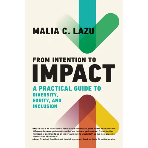 From Intention to Impact: A Practical Guide to Diversity, Equity, and Inclusion - Hardcover