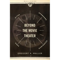 Beyond the Movie Theater: Sites, Sponsors, Uses, Audiences