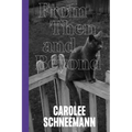 Carolee Schneemann: From Then and Beyond - Hardcover