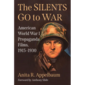 The Silents Go to War: American World War I Propaganda Films, 1915-1930