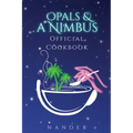 Opals & a Nimbus Official Cookbook - Paperback