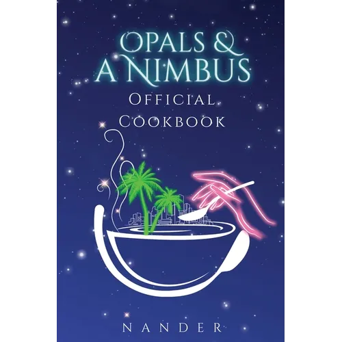 Opals & a Nimbus Official Cookbook - Paperback