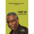 I Dare Say: A Gerald Horne Reader - Paperback