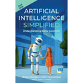 Artificial Intelligence Simplified: Understanding Basic Concepts - Hardcover