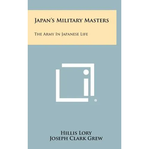 Japan's Military Masters: The Army In Japanese Life