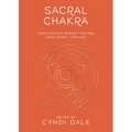 Sacral Chakra: Your Second Energy Center Simplified and Applied - Paperback
