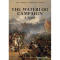 THE WATERLOO CAMPAIGN A Study: The Special Campaign Series