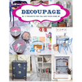 Decoupage: 17 Projects for You and Your Home - Paperback