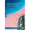 Women, Precarious Work and Care: The Failure of Family-Friendly Rights