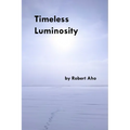 Timeless Luminosity - Paperback