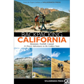 Backpacking California: Mountain, Foothill, Coastal & Desert Adventures in the Golden State - Paperback