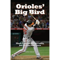 Orioles' Big Bird: Mark Trumbo speaks softly, but carries a big stick - Paperback