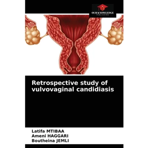Retrospective study of vulvovaginal candidiasis - Paperback