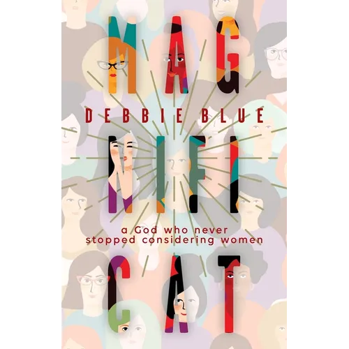 Magnificat: A God Who Never Stopped Considering Women - Paperback