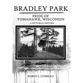 Bradley Park: Pride of Tomahawk, Wisconsin