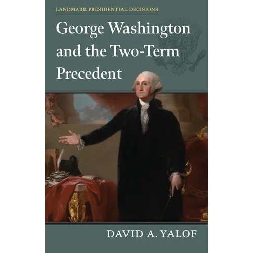 George Washington and the Two-Term Precedent - Hardcover