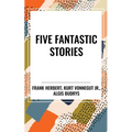 Five Fantastic Stories: Works by Algis Budrys, - Hardcover