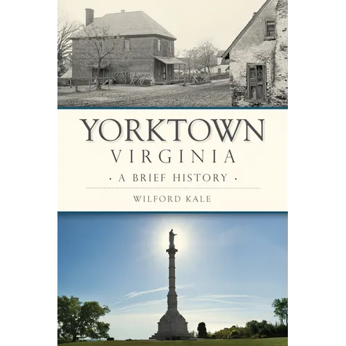 Yorktown, Virginia: A Brief History