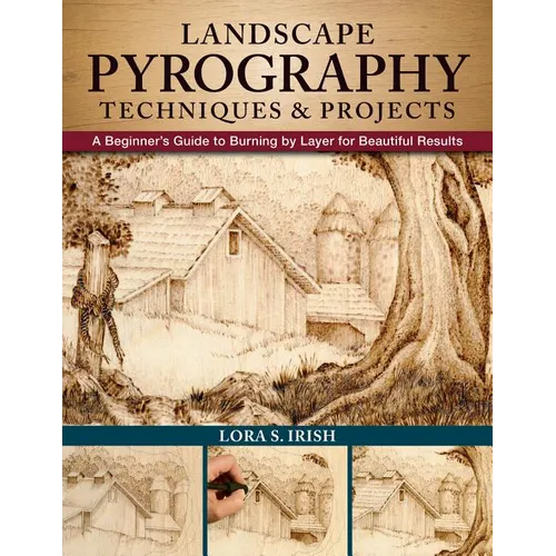 Landscape Pyrography Techniques & Projects: A Beginner's Guide to Burning by Layer for Beautiful Results - Paperback