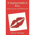 It Started With A Kiss: Short Stories and Reflections - Paperback