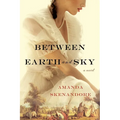 Between Earth and Sky - Paperback