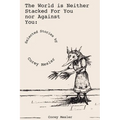 The World Is Neither Stacked for Nor Against You - Paperback