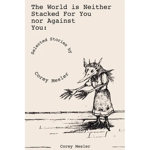 The World Is Neither Stacked for Nor Against You - Paperback