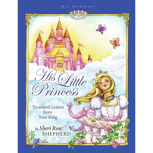 His Little Princess: Treasured Letters from Your King a Devotional for Children - Hardcover