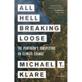 All Hell Breaking Loose: The Pentagon's Perspective on Climate Change - Paperback