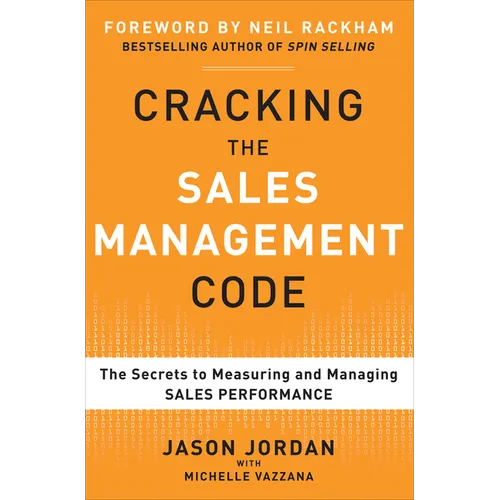 Cracking the Sales Management Code: The Secrets to Measuring and Managing Sales Performance - Hardcover