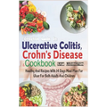 Effective Guide on Ulcerative Colitis, Crohn's Disease and Cookbook: Healthy and Recipes with 14 days meal plan for ulcer for both adults and children - Paperback