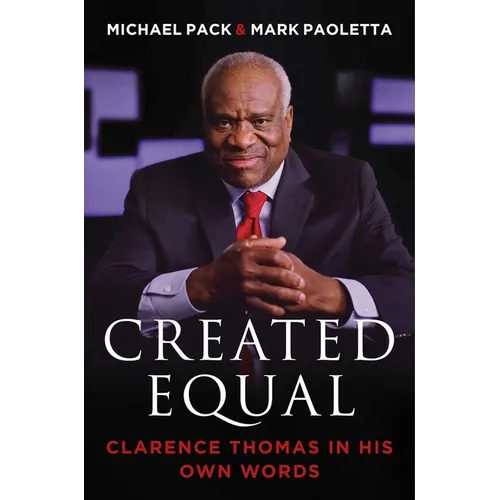 Created Equal: Clarence Thomas in His Own Words - Paperback