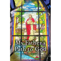 My Father's Path To God - Paperback