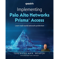 Implementing Palo Alto Networks Prisma(R) Access: Learn real-world network protection - Paperback